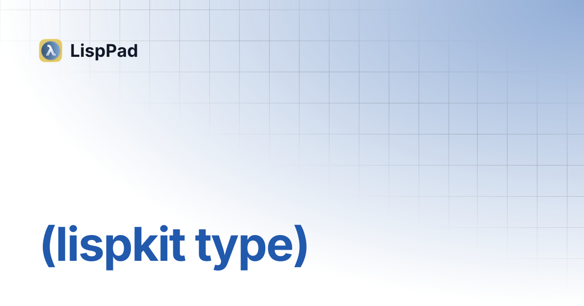 (lispkit type) | LispPad