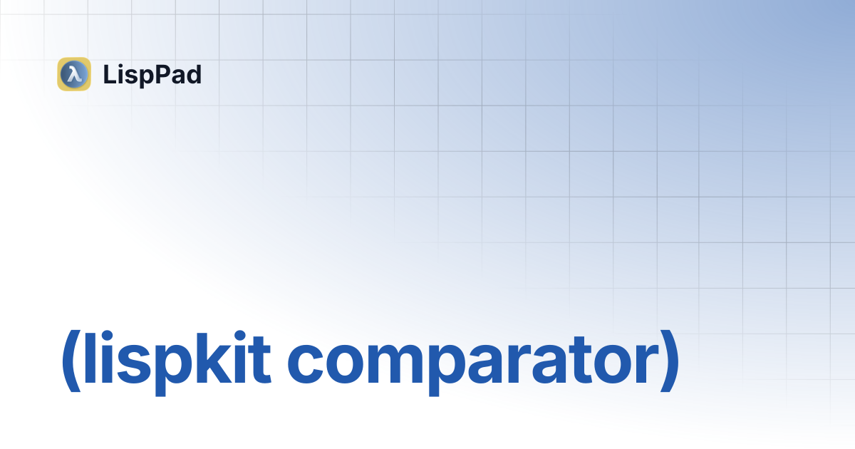(lispkit comparator) | LispPad