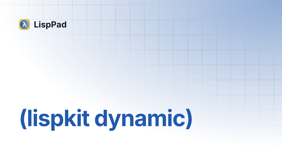 (lispkit dynamic) | LispPad